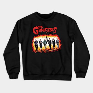 The Gangsters Crewneck Sweatshirt